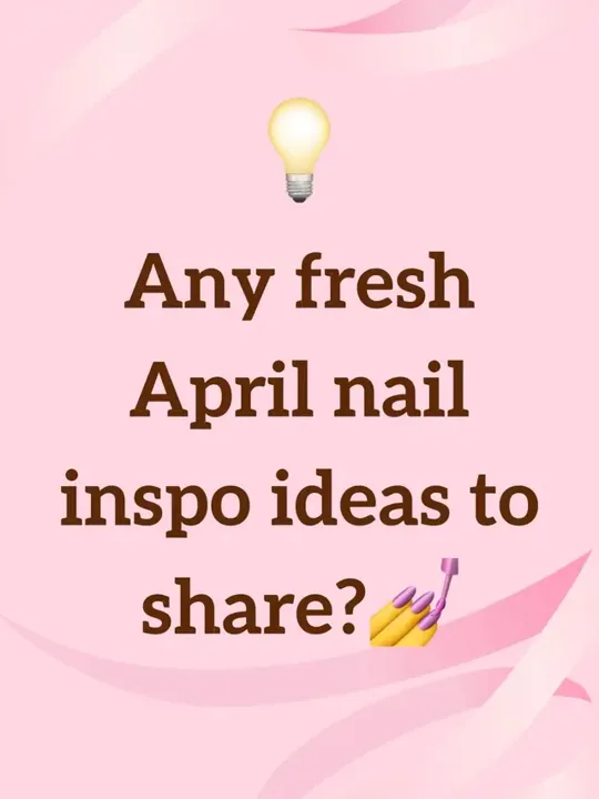 Who’s got their springiest, prettiest, or most creative April nails (o