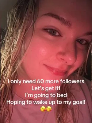 I only need 60 more followers until I reach my goal! I’m going to bed