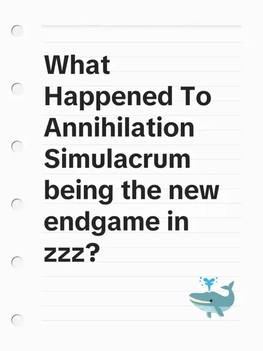 What Happened To Annihilation Simulacrum being the new endgame in zzz?