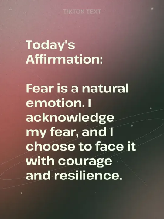 Today's Affirmation: Fear is a natural emotion. I acknowledge my fear,