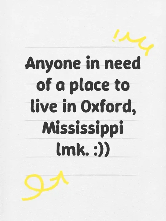 Anyone in need of a place to live in Oxford, Mississippi lmk. :)) #ole