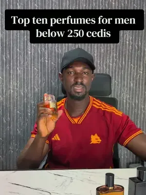 Top ten perfumes for men below 250 cedis, which perfume did I leave ou