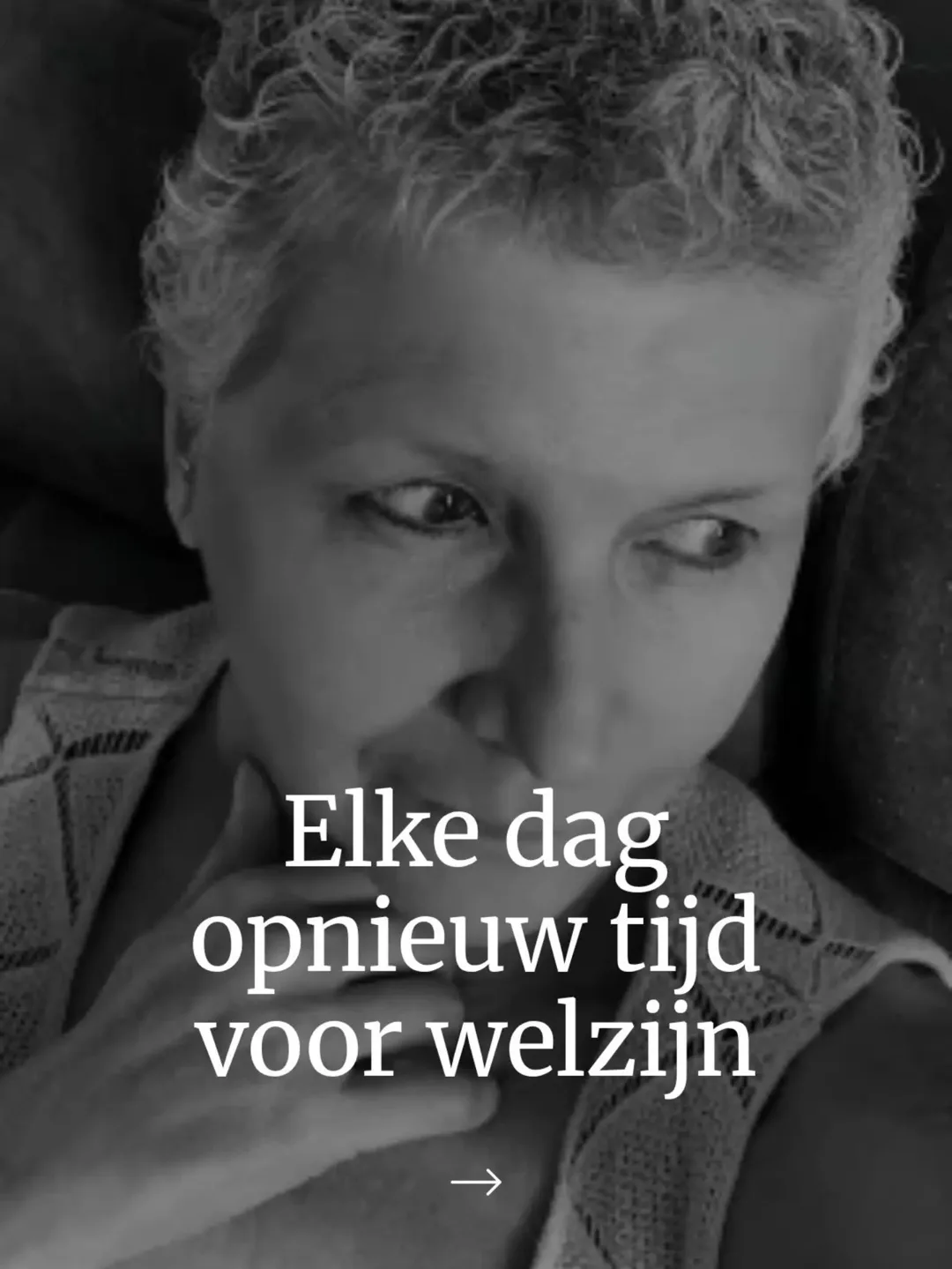 Elke dag opnieuw tijd vinden voor welzijn, de ene dag uitgebreid en de