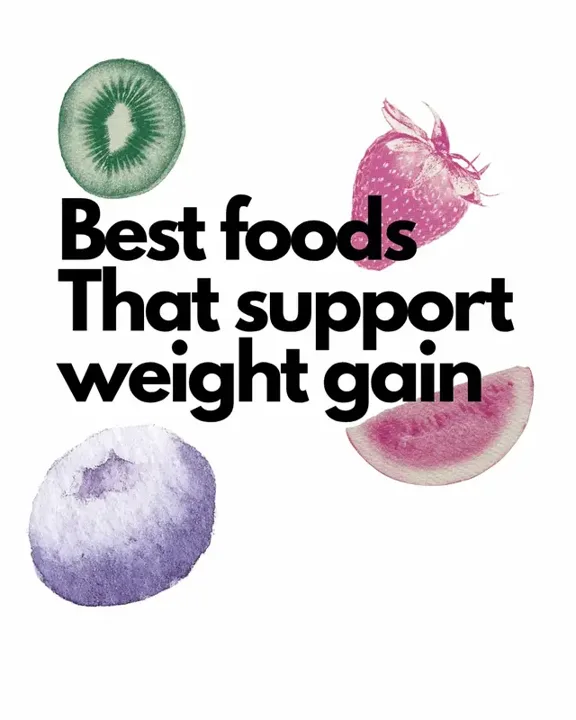 These are the essential foods that support healthy weight gain with a
